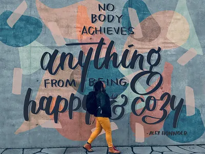 Nobody Achieves Anything from Being Happy and Cozy digital lettering digital mock hand lettering iceland illustration lettering modern calligraphy mural overlay photo overlay typography