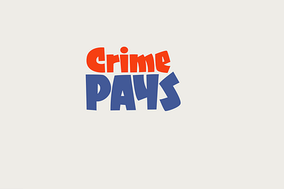 Crime Pays graphics illustration letters logo logo design t shirt design type vector