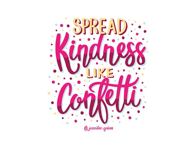 Spread Kindness Like Confetti be kind confetti hand drawn type hand lettering hand lettering art illustration kindness script lettering typography world kindness day