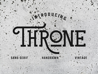 Throne design font font design font family illustration logo minimal oldschool sans serif sanserif texture throne thrones type typogaphy typography vintage vintage badge vintage design vintage font