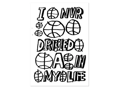I Never Dribbled a Basketball design doodlesketch experimental flat handlettering illustration poster sharpie typography