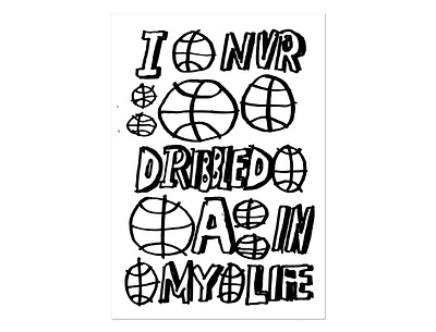 I Never Dribbled a Basketball design doodlesketch experimental flat handlettering illustration poster sharpie typography