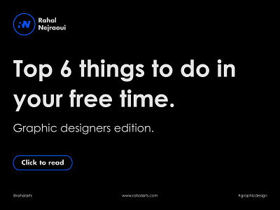 Top 6 things to do in your free time adobe illustrator adobe photoshop adobe xd designer designer logo dribbble free time graphic designer graphic designers learning logo designer productive productivity rahalarts slides social media tips