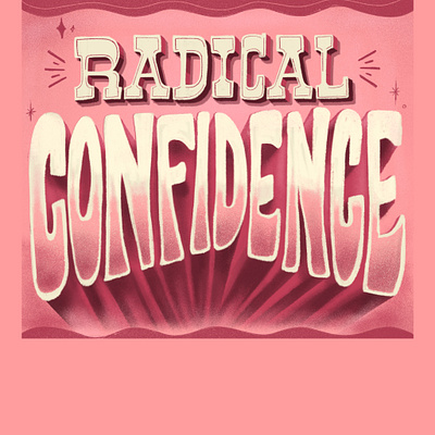 Radical Confidence bon appetit confidence design hand lettering illustration lettering radical type typography