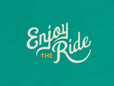 Enjoy the Ride campaign design custom type print script texture type lockup vintage vintage font