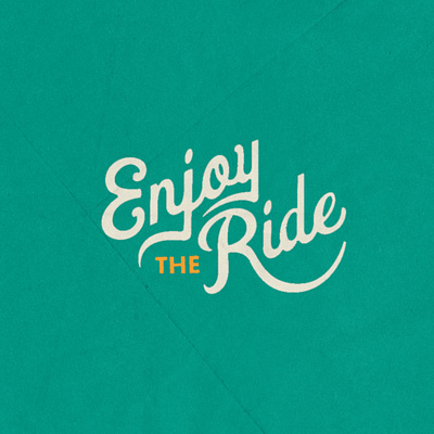 Enjoy the Ride campaign design custom type print script texture type lockup vintage vintage font