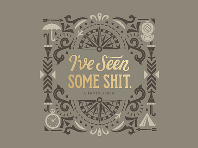 I've Seen Some Shit cover design cover illustration photo album travel