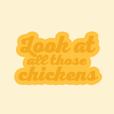 Look at all those chickens orange typography vine yellow