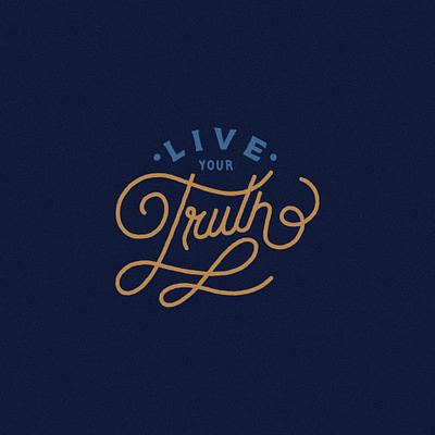 Live Your Truth — Hand Lettering