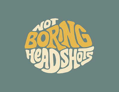 Not Boring Headshots clientwork custom lettering design digitalart hand drawn handlettering headshot lettering logodesign logotype photography photoshoot procreate realestate realtor typography