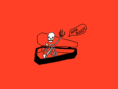 Hiya Buddy Illustration, 2019 bones coffin drawing funny halloween halloween illustration lettering skeleton sketch skull