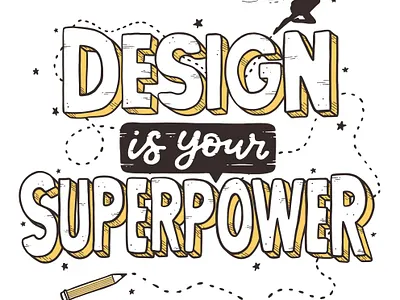 Design is your Superpower illustration lettering word art