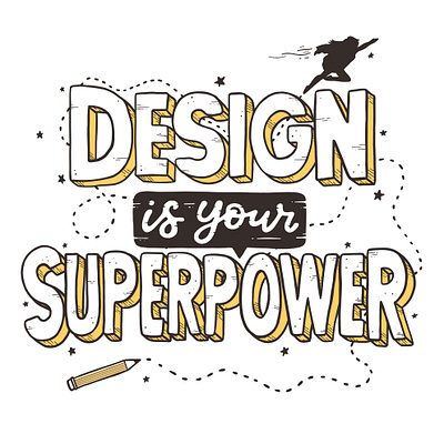 Design is your Superpower illustration lettering word art