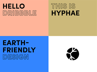 Hello Dribbble! designer earth friendly firstshot hyphae logo sustainble typography