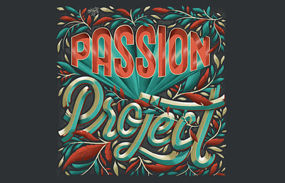 "Passion Project" Hand Lettering brush lettering brushlettering calligraphy design digital art digital lettering goodtype hand lettering lettering typography