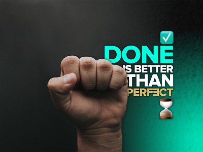 Done is better than perfect black clever design fist gradient green hourglass moody motivational power powerful productive teal typographic typography