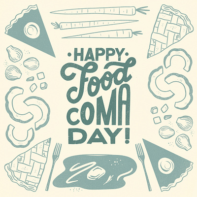 Food Coma Day digitalart food foodcoma foodillustration handlettering holiday illustration ipad lettering pie procreate thanksgiving typography