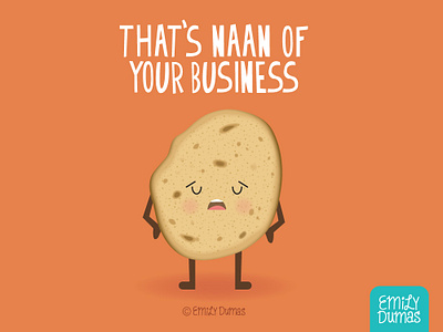 Naan of your Business | ©Emily Dumas emily dumas food illustration food pun funny illustration illustrator naan bread pun punny vector