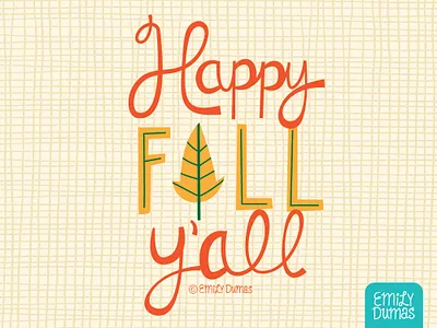 Happy Fall Ya'll autumn emily dumas fall handlettering illustration illustrator leaves lettering vector