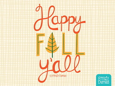 Happy Fall Ya'll autumn emily dumas fall handlettering illustration illustrator leaves lettering vector