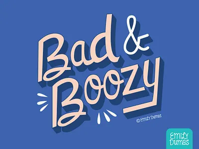 Bad & Boozy | ©Emily Dumas emily dumas handlettering illustration illustrator lettering vector