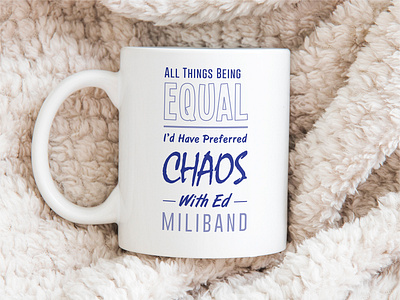 Chaos with Ed Miliband british design lettering mug politics print typography