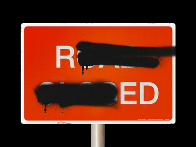 RO̶A̶D̶ ̶C̶L̶O̶S̶ED design graphic minimal red road sign traffic type typography uk