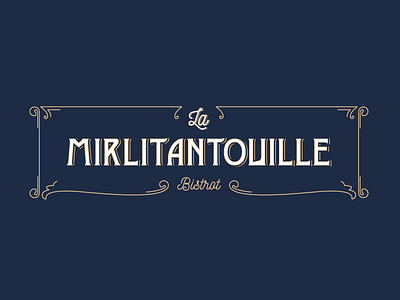 LA MIRLITANTOUILLE / LOGO bistrot brand design brittany design france logo old rennes restaurant restaurant branding retro typogaphy typography vector vintage vintage font vintage logo wine