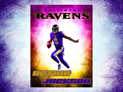 Action Jackson action jackson baltimore ravens composite football lamar jackson nfl pattern photo photoshop poster sports