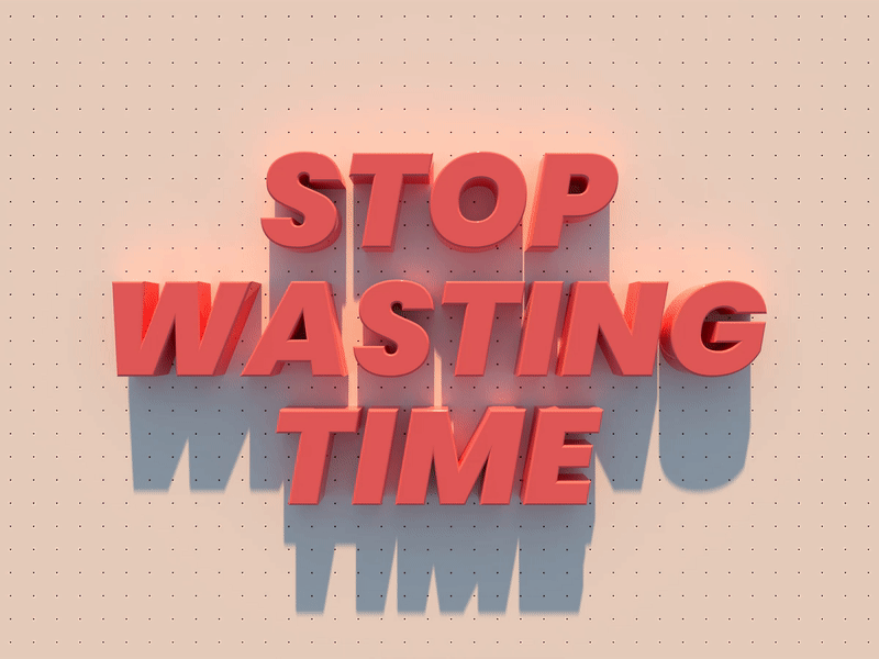 Stop wasting time 3d 3d art c4d c4dart cinema 4d colour experiment motion octane octane render otoy personal project typography vibrant video