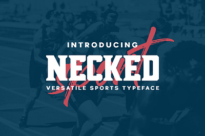 Necked - Versatile Sport Typeface advertising athletic branding branding concept college display font font graphic design lettering logotype school sport