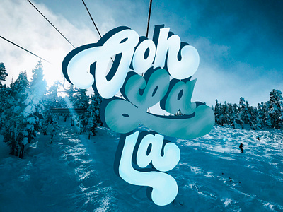 Ooh La La apres blue chair lift design lake tahoe lettering mountains photography powder procreate snow typography