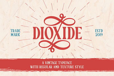 Dioxide - Vintage Typeface With Regular And Texture Style branding clean design display font font graphic design lettering logo logotype old swash vintage font