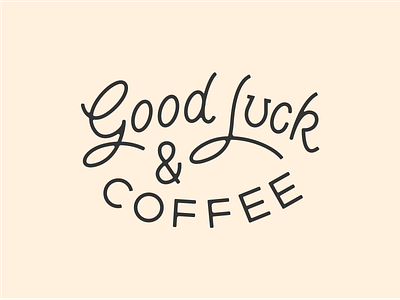 Good Luck And Coffee branding design lettering lucky script