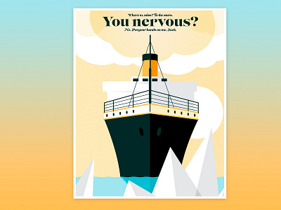 You nervous? blankposter cold design iampommes iceberg illustration jack kate winslet king leonardo dicaprio mannheim minimal movie nervous pommes poster sink titanic vector