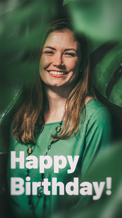 Jossalyn's Birthday 3d birthday depth green leaf leaves photography portrait type typography