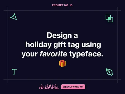 Design a Holiday Gift Tag Using Your Favorite Typeface challenge community design dribbblweeklywarmup fun growing holidays learning practice prompt weekly warm up