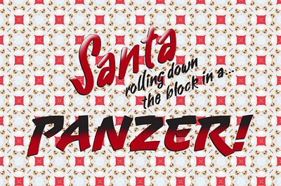 santa panzer christmas christmas quote design graphic graphicdesigner lettering movie quote panzer pattern design photoshop santa santa clause tank typogaphy vector