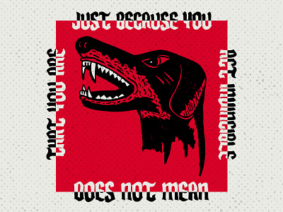 Just Because You Act Invincible Does Not Mean That You Are dog hand drawn illustration layout design layout exploration typography