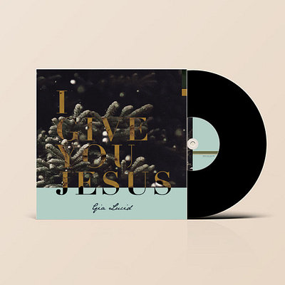 I GIVE YOU JESUS blue bronze christmas gold graphics green holiday holiday design jesus music musician muted colors pine pine tree record snow tunes typography vinyl record worship