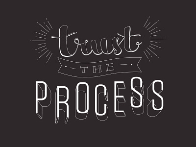 Trust the Process design graphic illustration lettering line phrase process typography vector