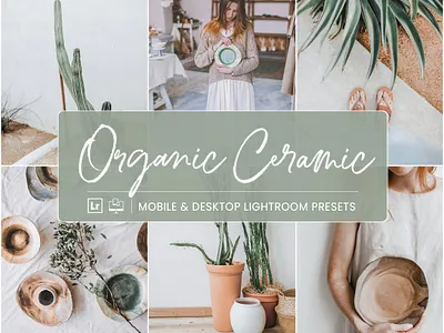Organic Ceramic - Mobile & Desktop Lightroom Presets organic bright lightroom presets