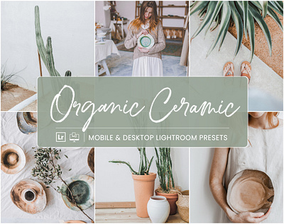 Organic Ceramic - Mobile & Desktop Lightroom Presets organic bright lightroom presets