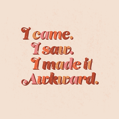 I Made It Awkward adobe awkward illustraion illustrator lettering retro typogaphy vintage