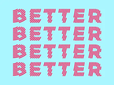 Typeface Design "BETTER" curves design typography typography design