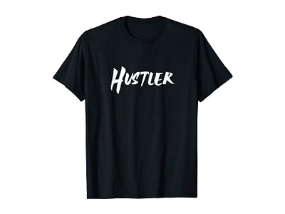 Hustler T-shirt boss business clothing entrepreneur entrepreneurship freelancer hustle hustler independent motivation motivational passionate startup success t shirt tshirt typography