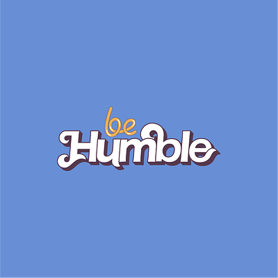 Be humble branding design handlettering handmade type handmadefont lettering logo retro type typography