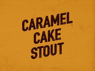 Caramel Cake Stout Type beer beverage brown caramel craft design dust georgia label lockup logo packaging retro stout tan typography vintage