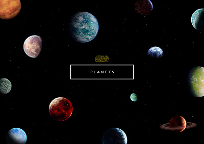 Star Wars - Planets art direction artwork astronomy black branding casestudy creative design disney episode 9 infographic lucasfilm personal project planets saga series space star wars starwars visual