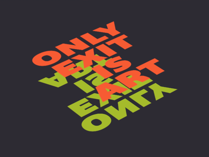 Only exit is art after effects c4d cinema 4d design kinectic typography letras lettering letters motion design motion graphic